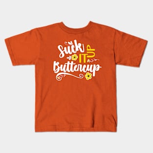 Funny Suck It Up Buttercup Floral Kids T-Shirt